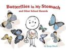 butterflies in my stomach and other school hazards